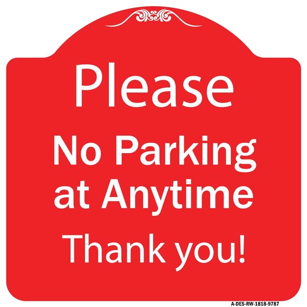 Signmission Please No Parking At Anytime Heavy-Gauge Aluminum Architectural Sign, 18" x 18", RW-1818-9787 A-DES-RW-1818-9787